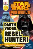 Darth Vader, Rebel Hunter! 1465452125 Book Cover