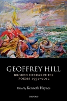 Broken Hierarchies: Poems 1952-2012 0198713185 Book Cover