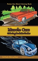 Pocket Size Men's Coloring Book: Muscle Cars: A Coloring Book for Dudes 1548488283 Book Cover