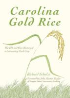 Carolina Gold Rice: The Ebb and Flow History of a Lowcountry Cash Crop 1609496205 Book Cover