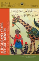 A Thousand Years Before Darwin: Untold Stories of Muslim Scholars' Contributions to Anatomy and Evolutionary Biology (Islam and Evolution) 1915025257 Book Cover