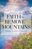 Faith to Remove Mountains 151273876X Book Cover