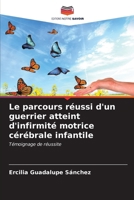 Le parcours réussi d'un guerrier atteint d'infirmité motrice cérébrale infantile 6206983331 Book Cover