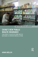 China's New Public Health Insurance: Challenges to Health Reforms and the New Rural Co-Operative Medical System 0367026805 Book Cover