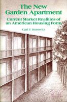 The New Garden Apartment: Current Market Realities of an American Housing Form 1138537063 Book Cover