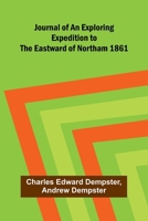 Journal of an Exploring Expedition to the Eastward of Northam 1861 9374599740 Book Cover