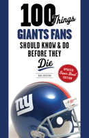 100 Things Giants Fans Should Know & Do Before They Die 1600787800 Book Cover