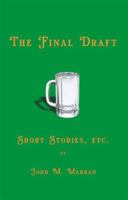 The Final Draft: Short Stories, Etc. 141206872X Book Cover