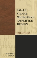Small Signal Microwave Amplifier Design: Solutions 1884932096 Book Cover