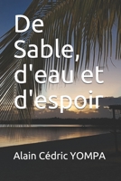 De Sable, d'eau et d'espoir B08WJZCNSG Book Cover