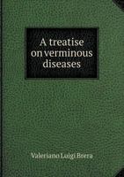 A Treatise on Verminous Diseases 5519013144 Book Cover