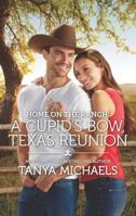 Home on the Ranch: A Cupid's Bow, Texas Reunion 1335834877 Book Cover