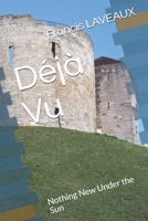 Déjà Vu: Nothing New Under the Sun B086PRJP63 Book Cover