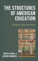The Structures of American Education: Curriculum, Power, and Practice 1475871627 Book Cover