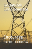 GoDaWork Conglomerate: Encourage B08NXFJKFV Book Cover