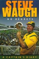 Steve Waugh: No Regrets - A Captain's Diary 0732264529 Book Cover