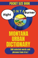 Montana Urban Dictionary: A Hilarious Guide to Montana Talk, Ranch Lingo, and Local Life (Travel Slang Dictionary) B0HDWLKFRV Book Cover