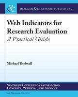 Web Indicators for Research Evaluation: A Practical Guide 3031011767 Book Cover