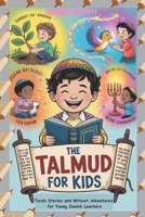 The Talmud for Kids: Torah Stories and Mitzvot Adventures for Young Jewish Learners B0F8MLJGN7 Book Cover
