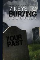 7 Keys to Burying Your Past 1535009101 Book Cover