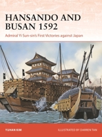 Hansando and Busan 1592: Admiral Yi Sun-Shin's First Victories 1472868862 Book Cover