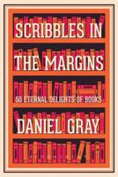Scribbles in the Margins: 50 Eternal Delights of Books 1408883945 Book Cover