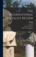 The International Socialist Review; Volume 8 1018815732 Book Cover