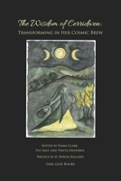The Wisdom of Cerridwen: Transforming Her Cosmic Brew 8293725575 Book Cover