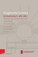 Fragmenta Comica 10.8 Aristophanes Fr. 487-589 3946317774 Book Cover