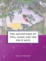 The Adventures of Tina, Nashi and the Fruit Bats 1805413295 Book Cover