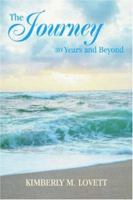 The Journey 30 Years and Beyond 0595413196 Book Cover