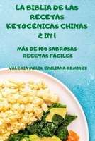 La Biblia de Las Recetas Ketog�nicas Chinas 2 in 1 M�s de 100 Sabrosas Recetas F�ciles 1802885420 Book Cover