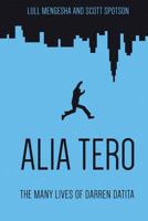 Alia Tero: The Many Lives of Darren Datita 1508629072 Book Cover