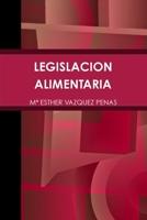 Legislacion Alimentaria (Spanish Edition) 1447765311 Book Cover