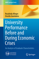University Performance Before and During Economic Crises: An Analysis of Graduate Characteristics 3030361411 Book Cover