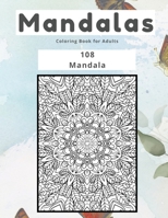 Mandalas Coloring Book for Adults 108 Mandala 108808849X Book Cover