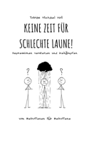 Keine Zeit für schlechte Laune!: Depressionen verstehen und bekämpfen 3756814947 Book Cover