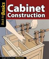 Cabinet Construction: Straight Talk for Today's Woodworker 1565235290 Book Cover