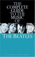 Complete Guide to the Music of the Beatles (Complete Guide to the Music of...) (Complete Guide to the Music of...) 0711935483 Book Cover