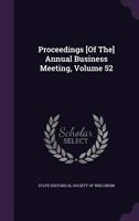 Proceedings [Of The] Annual Business Meeting, Volume 52 1341074358 Book Cover