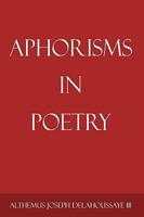 Aphorisms in Poetry 1449046053 Book Cover