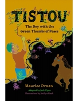 Tistou, The Boy with the Green Thumbs of Peace 1733223266 Book Cover