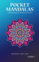 Pocket Mandalas Volume 1: Beautiful Designs for Relaxation and Focus ( Small Size, Unique 50 Patterns Pages For Adult Coloring And Stress Less ) 1702045161 Book Cover