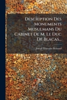 Description Des Monuments Musulmans Du Cabinet De M. Le Duc De Blacas... 1272237001 Book Cover