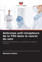 Anticorps anti-récepteurs de la TSH dans le cancer du sein (French Edition) 6207957121 Book Cover