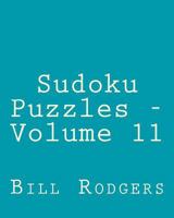 Sudoku Puzzles - Volume 11: Easy to Read, Large Grid Sudoku Puzzles 1482319896 Book Cover