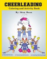 Cheerleading: Coloring and Activity Book (Extended): Cheerleading is one of Idan's interests. He has authored various of Books which giving to ... etc. (Body Movements Extended) 1981444858 Book Cover