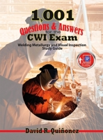 1,001 Questions  Answers for the CWI Exam: Welding Metallurgy and Visual Inspection Study Guide 0831136294 Book Cover