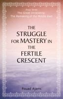 The Struggle for Mastery in the Fertile Crescent (The Great Unraveling: The Remaking of th) 0817917551 Book Cover