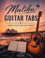 Malibu Guitar Tabs: Chord Diagrams Notebook B0H5NZC3CX Book Cover
